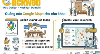 Quảng cáo Google Maps cho nha khoa: tăng gọi, chỉ đường, lịch hẹn gần khu vực | Clickweb