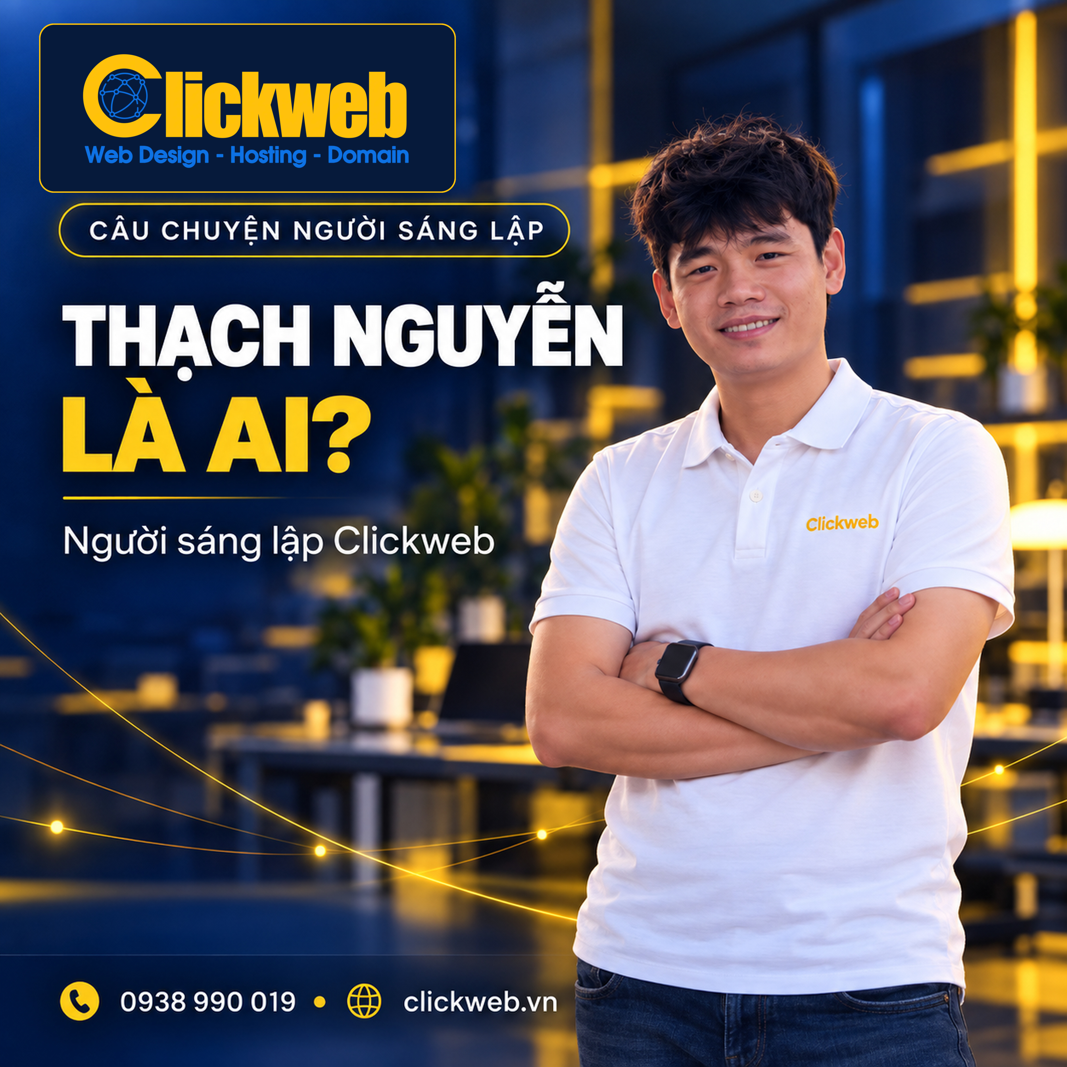 Thạch Nguyễn người sáng lập Công ty Clickweb