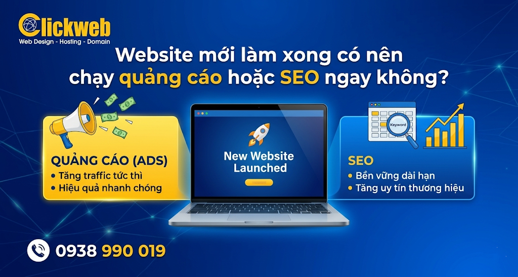 Website mới làm xong có nên chạy quảng cáo hoặc SEO ngay không?