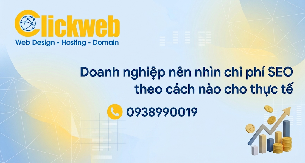 Doanh nghiệp nên nhìn chi phí SEO theo cách nào cho thực tế