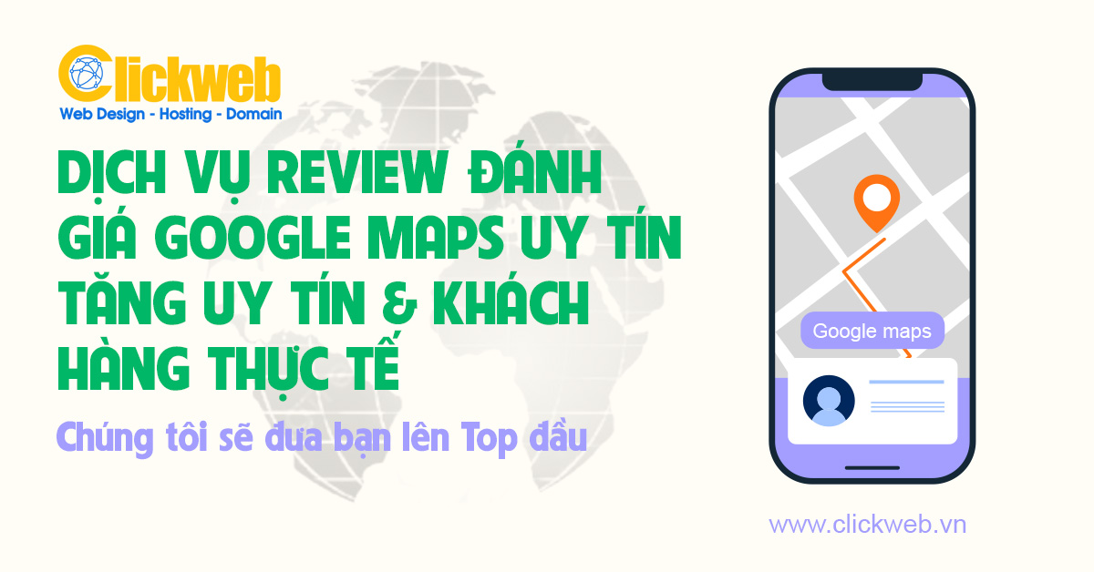 DỊCH VỤ REVIEW ĐÁNH GIÁ GOOGLE MAPS UY TÍN – TĂNG UY TÍN & KHÁCH HÀNG THỰC TẾ