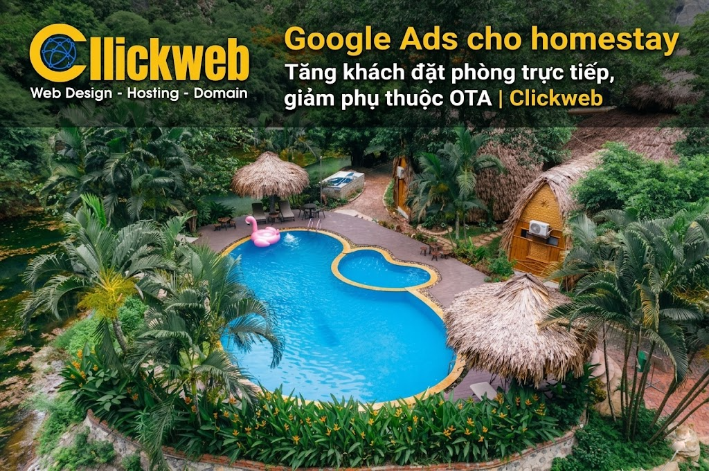 Google Ads cho homestay | Tăng khách đặt phòng trực tiếp, giảm phụ thuộc OTA | Clickweb