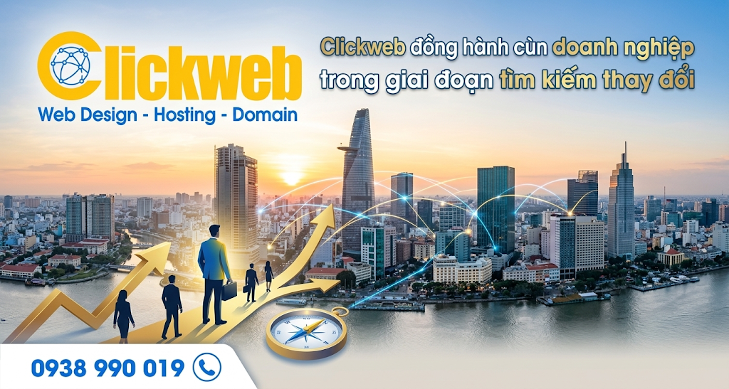 Clickweb đồng hành cùng doanh nghiệp trong giai đoạn tìm kiếm thay đổi