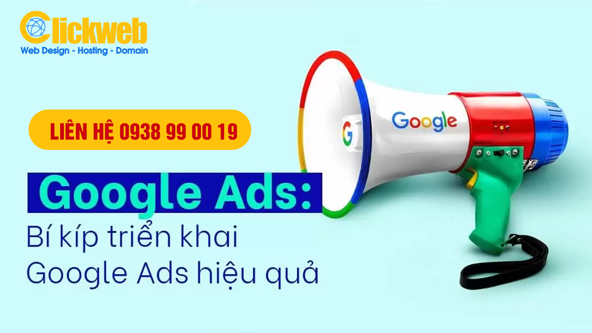 Thuê chạy Google Ads cần chuẩn bị gì để không đốt tiền và ra khách nhanh | Clickweb