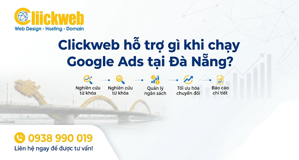 Clickweb hỗ trợ gì khi chạy Google Ads tại Đà Nẵng