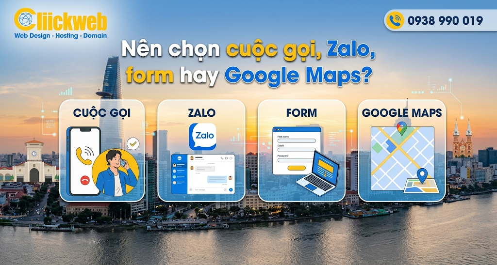 Nên chọn cuộc gọi, Zalo, form hay Google Maps