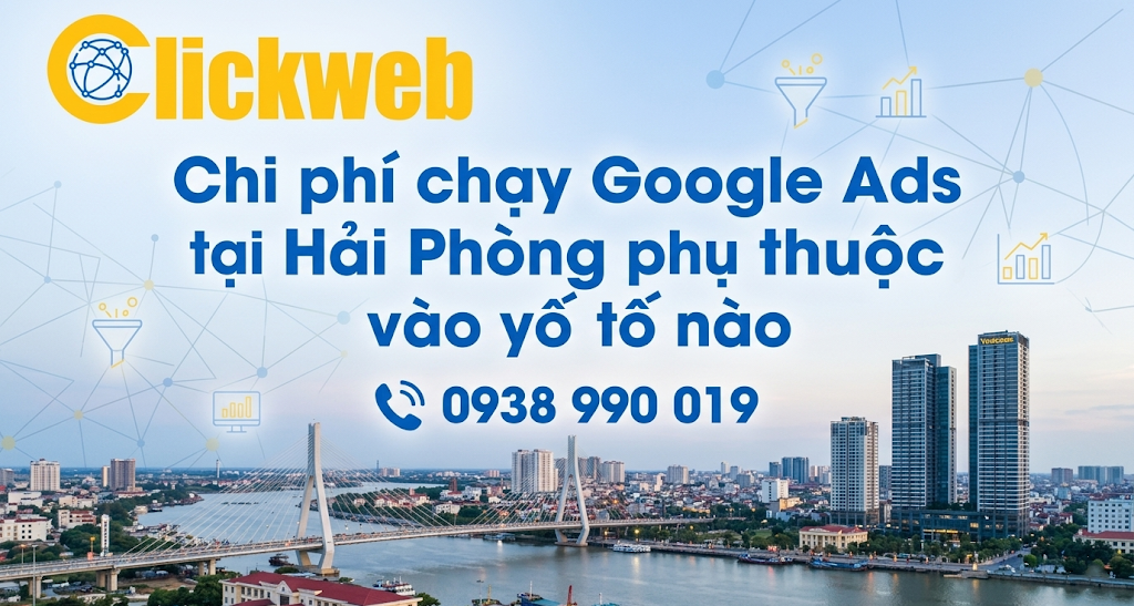 Chi phí chạy Google Ads tại Hải Phòng phụ thuộc vào yếu tố nào?