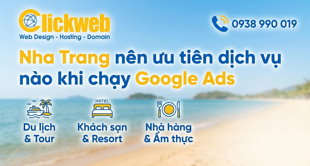 Nha Trang nên ưu tiên dịch vụ nào khi chạy Google Ads
