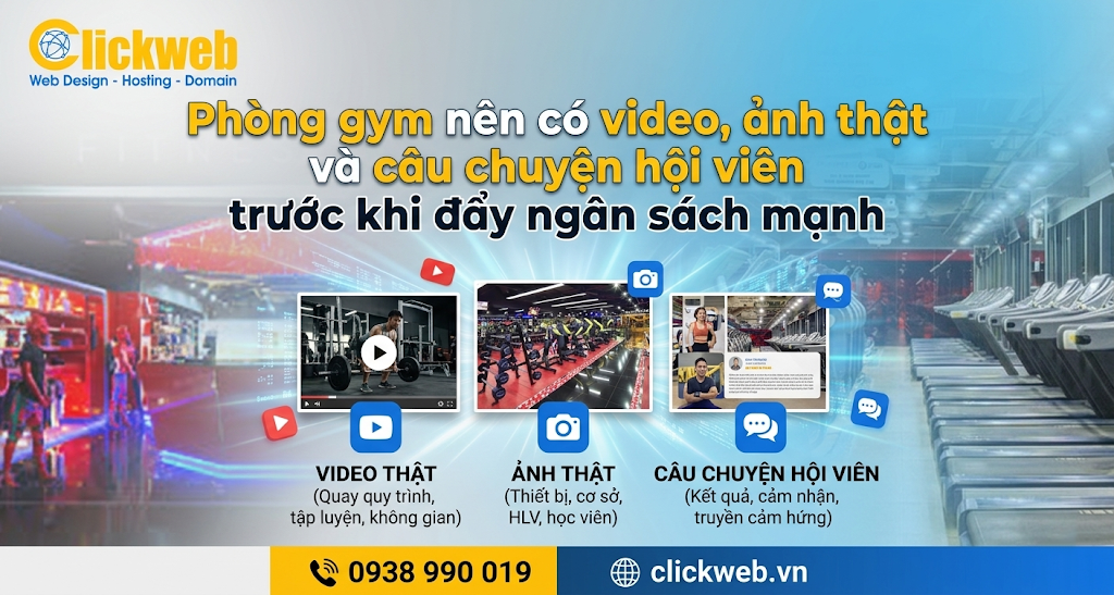 Phòng gym nên có video, ảnh thật và câu chuyện hội viên trước khi đẩy ngân sách mạnh