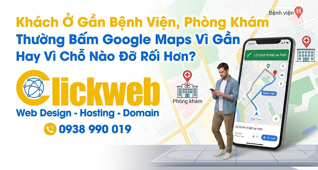 Khách gần bệnh viện thường bấm Google Maps vì gần hay vì nơi đỡ rối hơn