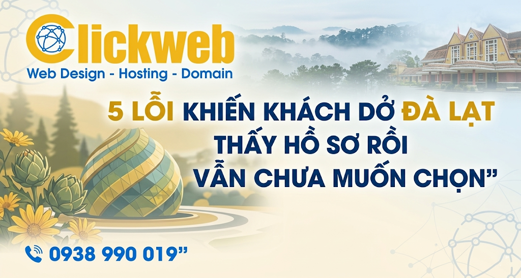 5 lỗi khiến khách ở Đà Lạt thấy hồ sơ rồi vẫn chưa muốn chọn
