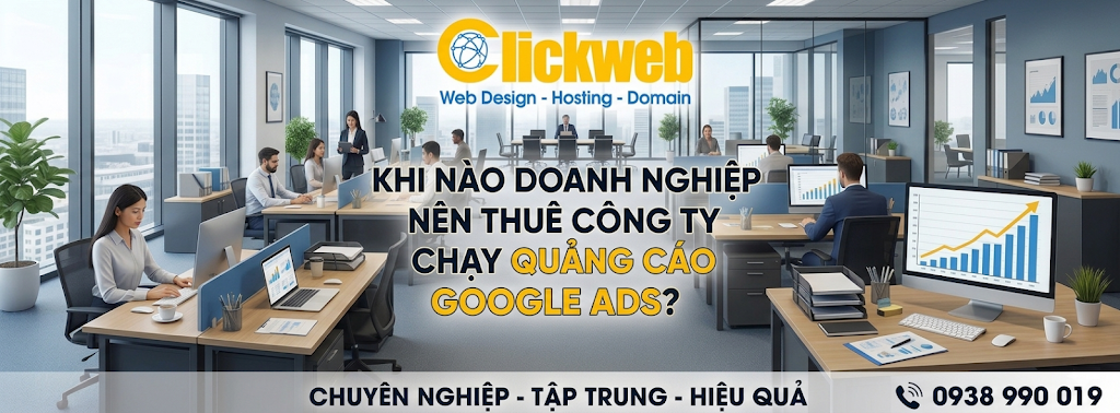 Khi nào doanh nghiệp nên thuê công ty chạy quảng cáo Google Ads