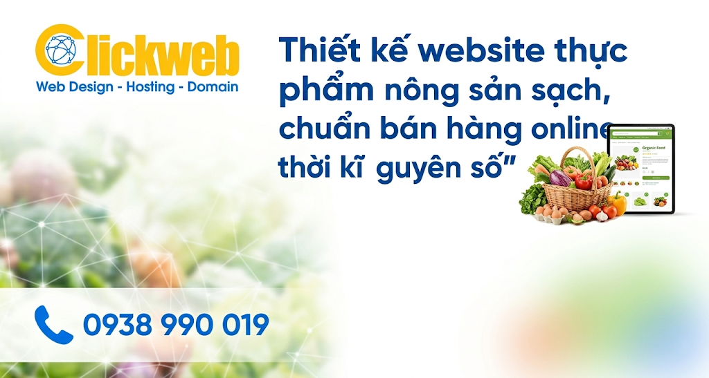 Thiết kế website thực phẩm sạch giúp thương hiệu dễ tạo niềm tin hơn, dễ bán hàng hơn và phát triển bền hơn