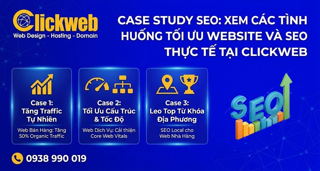 Case Study SEO: Xem Các Tình Huống Tối Ưu Website Và SEO Thực Tế Tại Clickweb