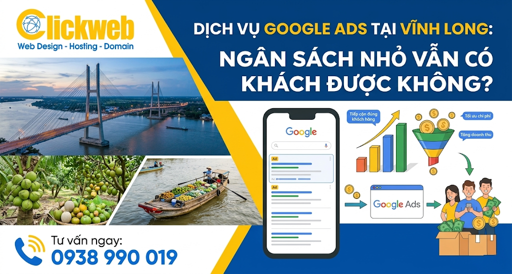 Dịch vụ Google Ads tại Vĩnh Long: ngân sách nhỏ vẫn có khách được không