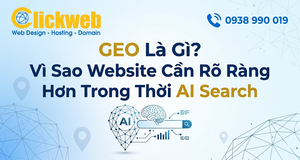 GEO là gì? Vì sao website cần rõ hơn trong thời AI Search