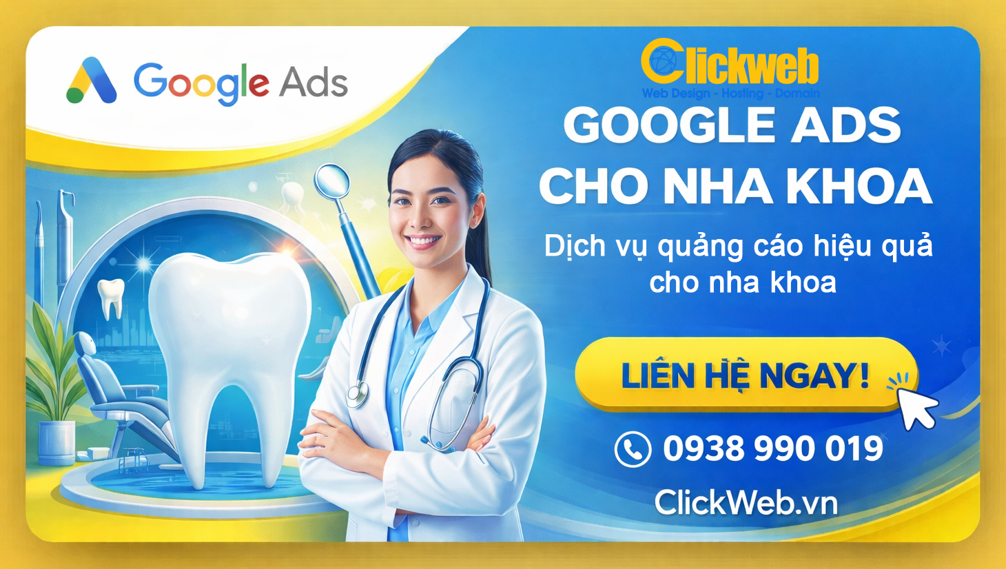Google Ads cho nha khoa 2026: cách chạy ra lịch hẹn, giảm lead rác, tối ưu chi phí | Clickweb