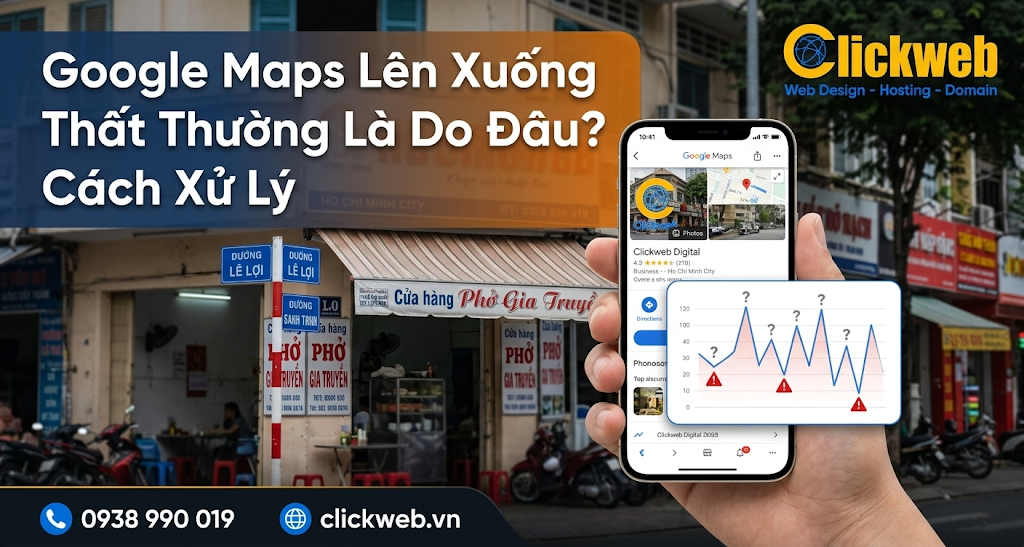 Google Maps Lên Xuống Thất Thường Là Do Đâu? Cách Xử Lý