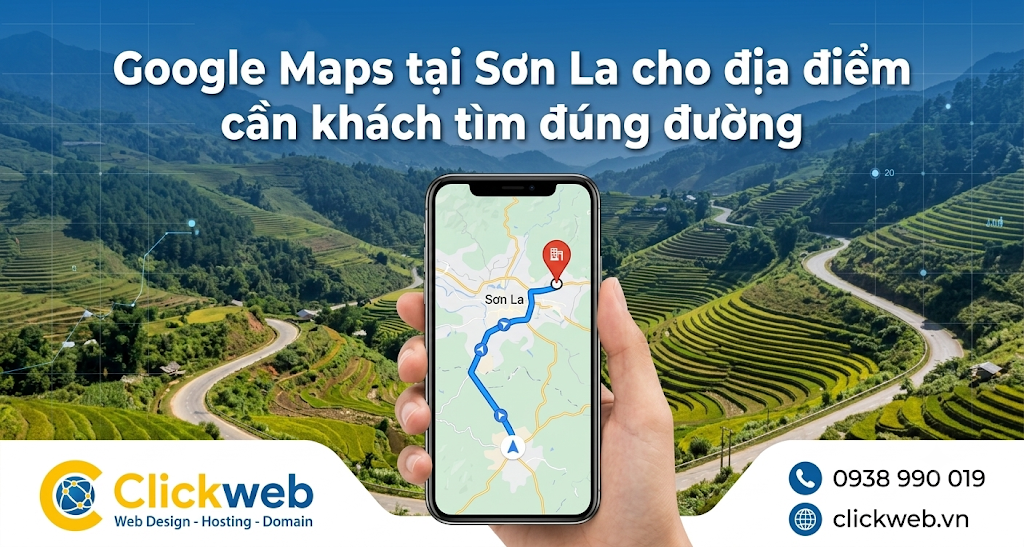 Google Maps tại Sơn La cho địa điểm cần khách tìm đúng đường