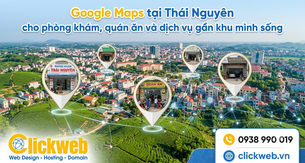 Google Maps tại Thái Nguyên cho phòng khám, quán ăn và dịch vụ gần khu mình sống
