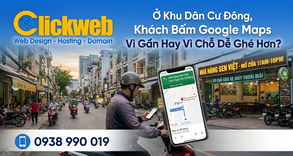 Ở Khu Dân Cư Đông, Khách Bấm Google Maps Vì Gần Hay Vì Chỗ Dễ Ghé Hơn?