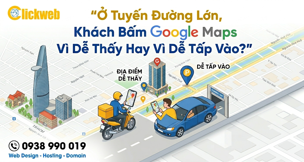 Ở Tuyến Đường Lớn, Khách Bấm Google Maps Vì Dễ Thấy Hay Vì Dễ Tấp Vào?