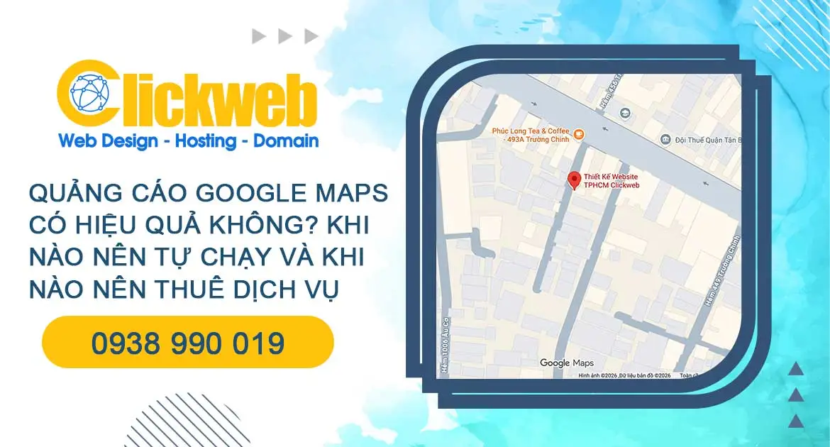 Quảng cáo Google Maps có hiệu quả không? Khi nào nên tự chạy và khi nào nên thuê dịch vụ