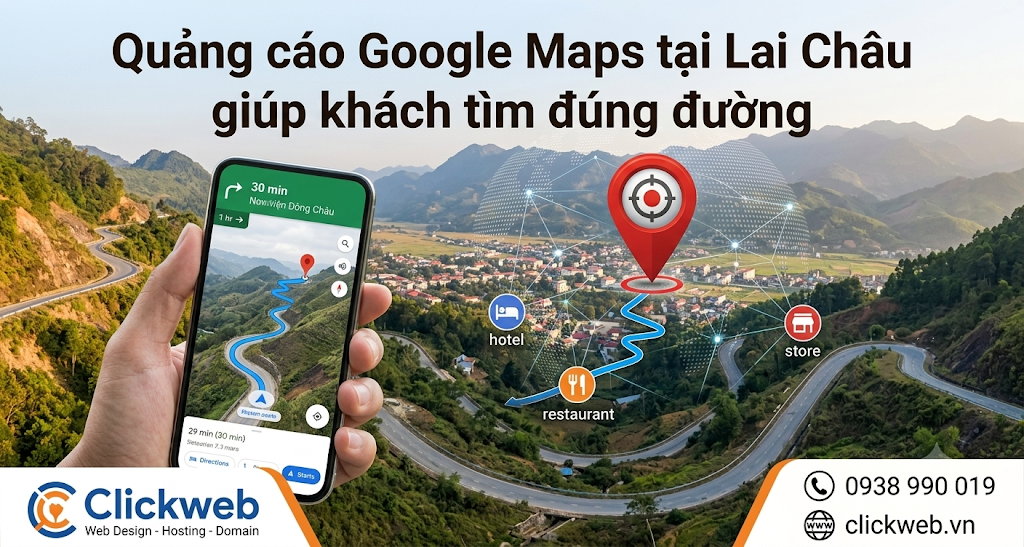 Quảng cáo Google Maps tại Lai Châu giúp khách tìm đúng đường