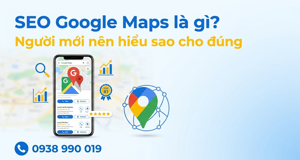 SEO Google Maps là gì? Người mới nên hiểu sao cho đúng