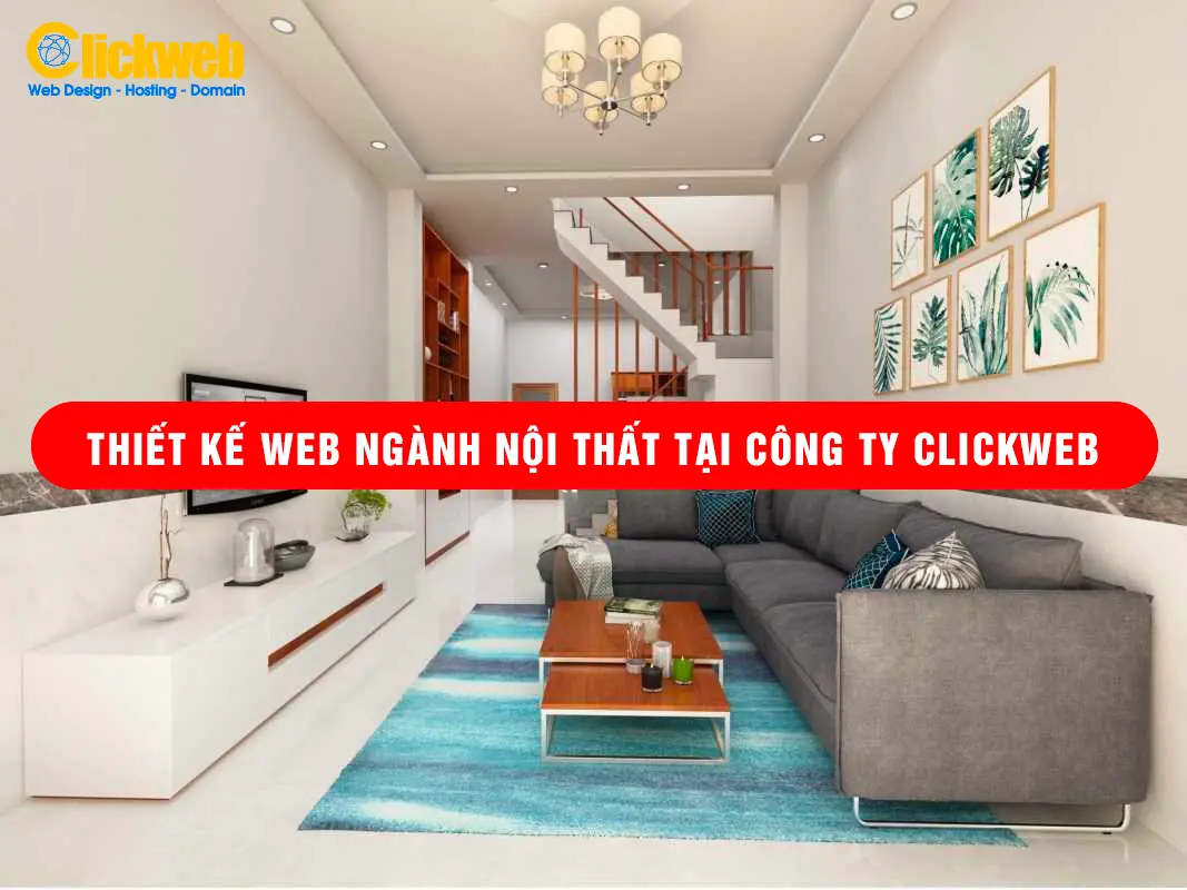 Thiết kế web ngành nội thất với cho phí hợp lý nhất tại công ty Clickweb