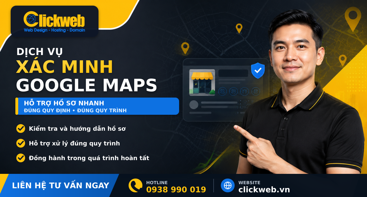 Dịch vụ xác minh Google Maps: hỗ trợ hồ sơ nhanh, đúng quy định | Clickweb